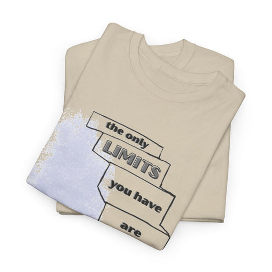 The Only Limits Are Yours T-Shirt