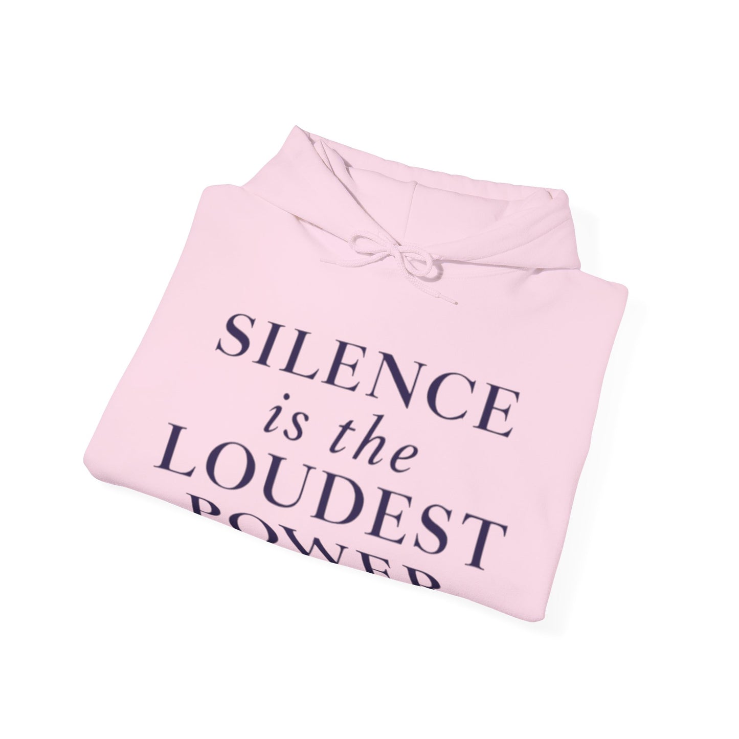 Silence is the Loudest Power Hoodie