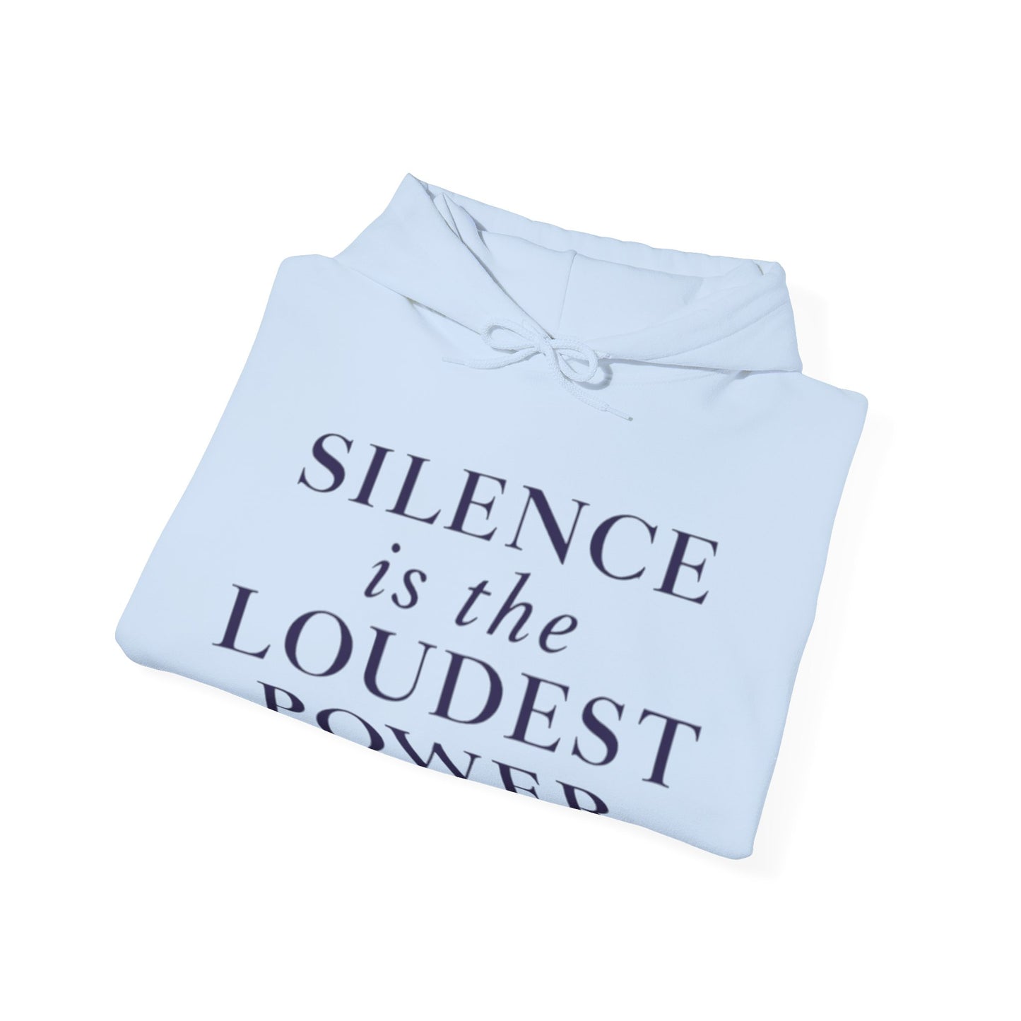 Silence is the Loudest Power Hoodie