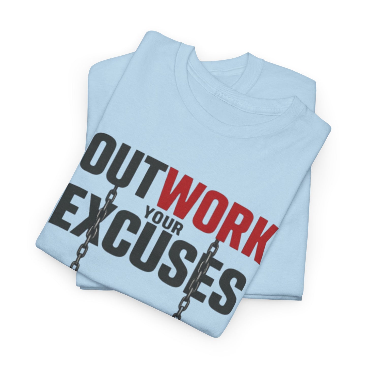 Outwork Your Excuses T-Shirt