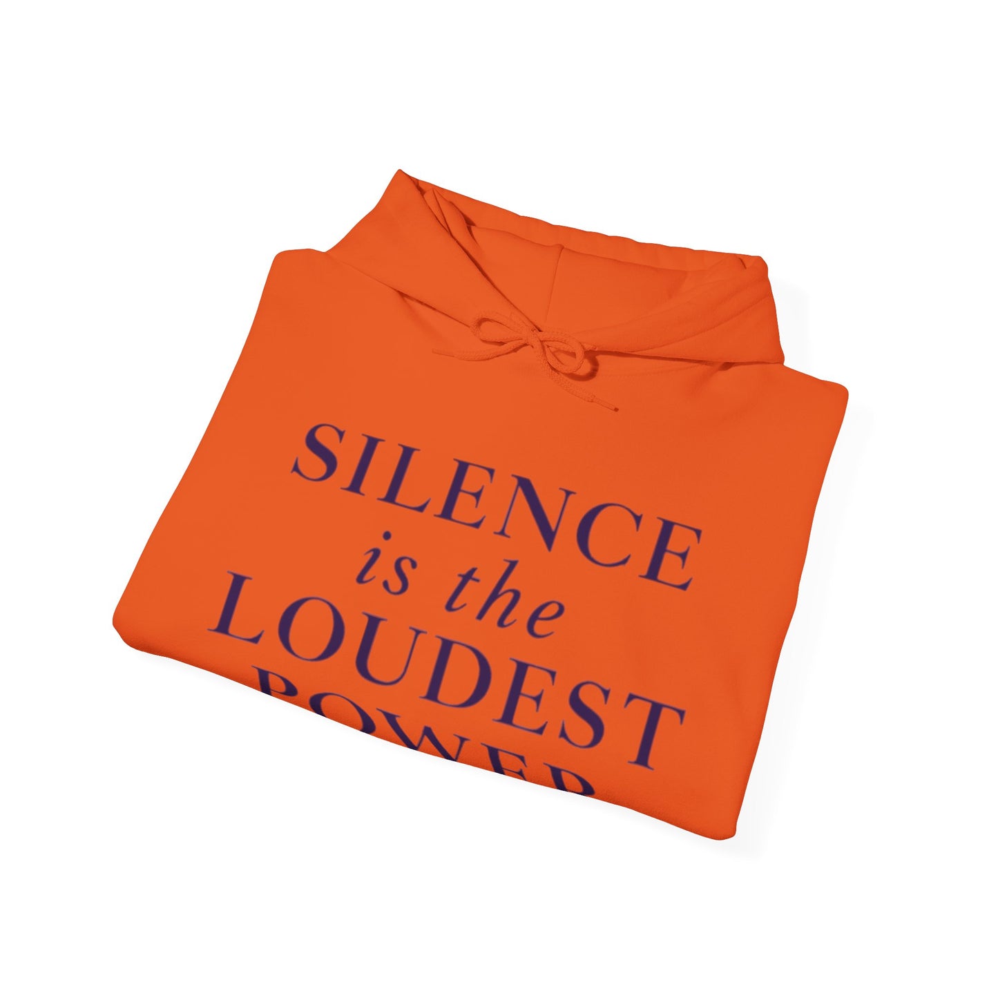 Silence is the Loudest Power Hoodie