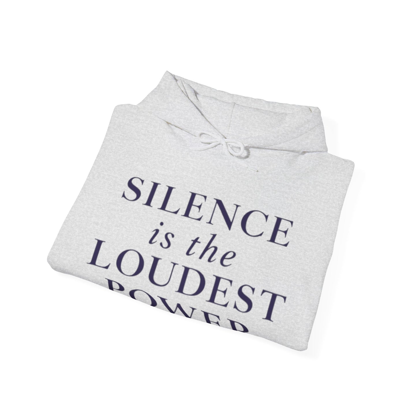 Silence is the Loudest Power Hoodie