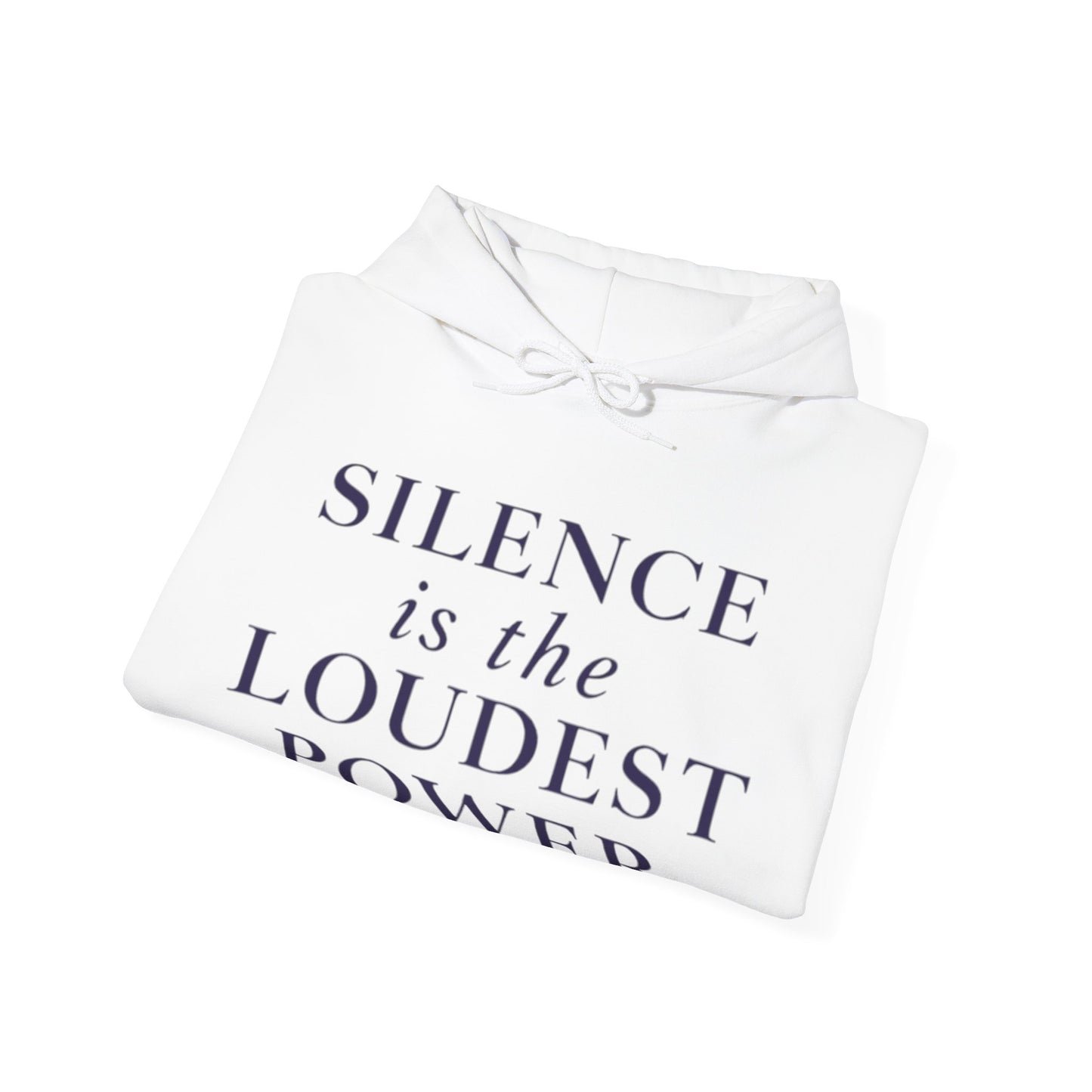 Silence is the Loudest Power Hoodie
