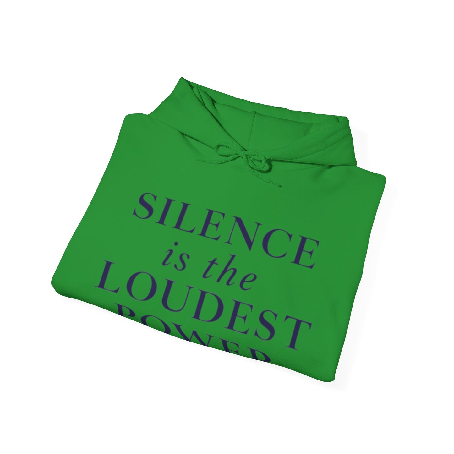 Silence is the Loudest Power Hoodie