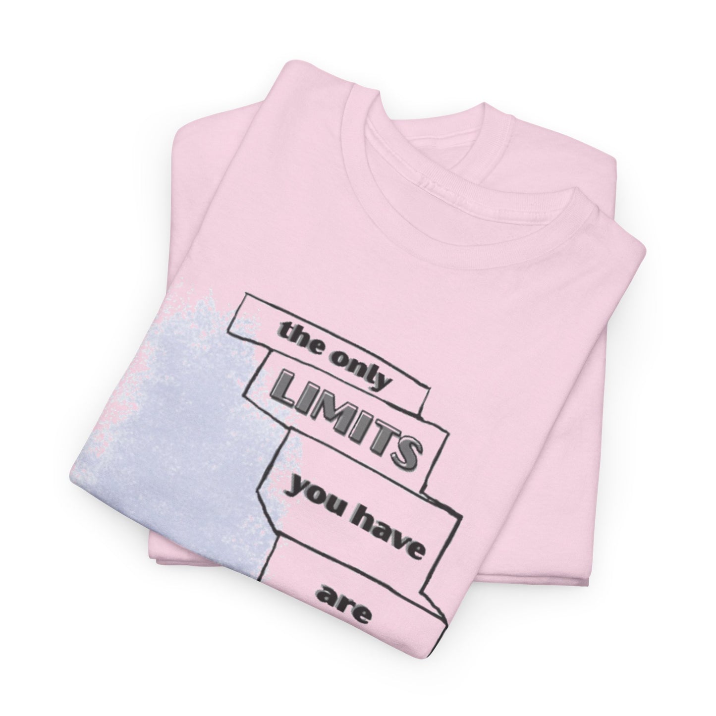 The Only Limits Are Yours T-Shirt